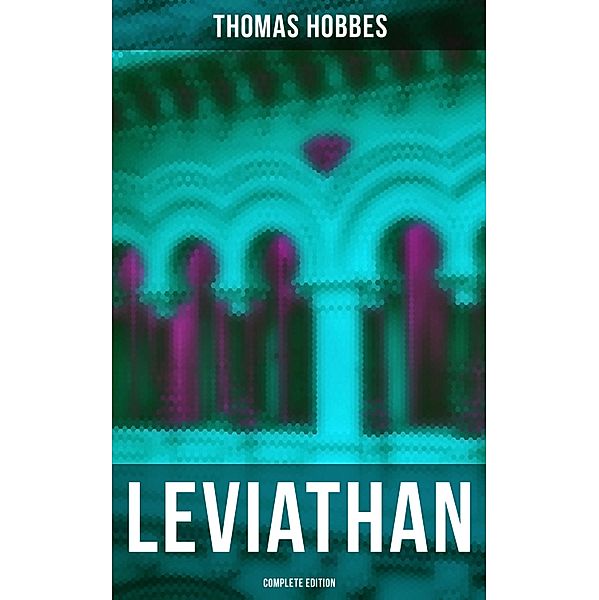 LEVIATHAN (Complete Edition), Thomas Hobbes