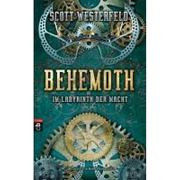 Leviathan Trilogie Band 2: Behemoth - Im Labyrinth der Macht, Scott Westerfeld