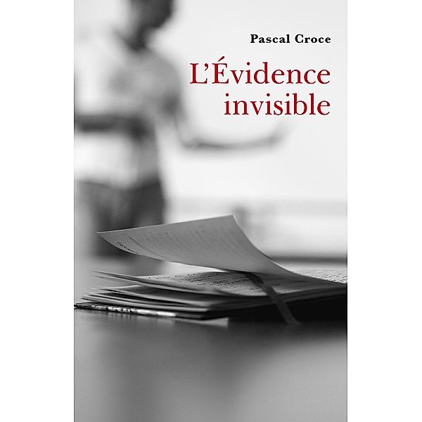 L'Evidence invisible / Librinova, Croce Pascal Croce