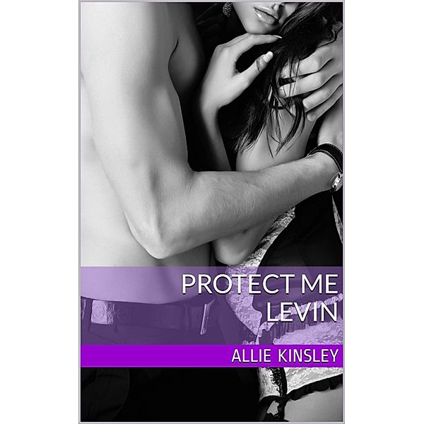 Levin / Protect Me Bd.6, Allie Kinsley
