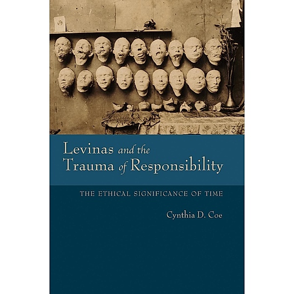 Levinas and the Trauma of Responsibility / Studies in Continental Thought, Cynthia D. Coe