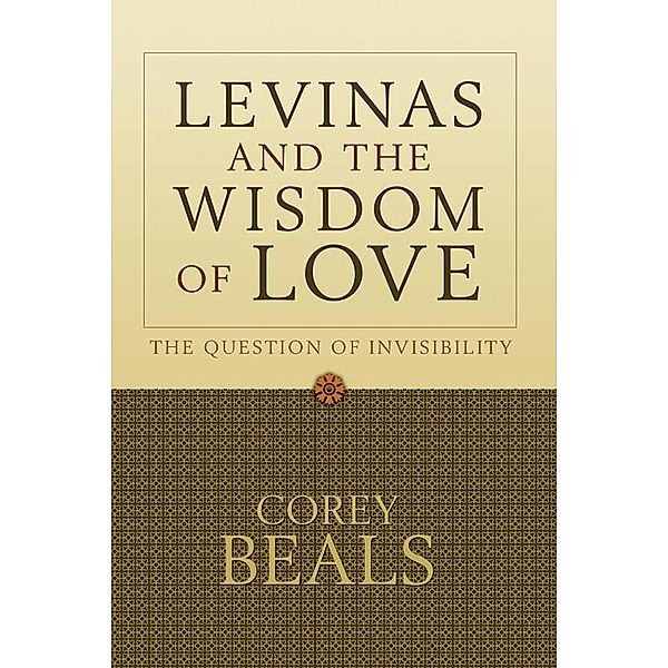 Levinas and the Wisdom of Love, Corey Beals