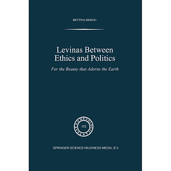 Levinas Between Ethics and Politics, B.G. Bergo