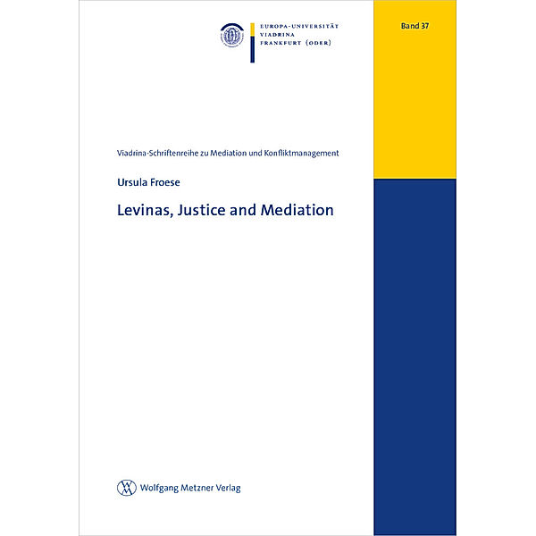 Levinas, Justice and Mediation, Ursula Froese