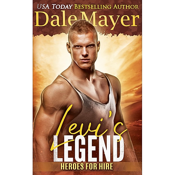 Levi's Legend (Heroes for Hire, #1) / Heroes for Hire, Dale Mayer