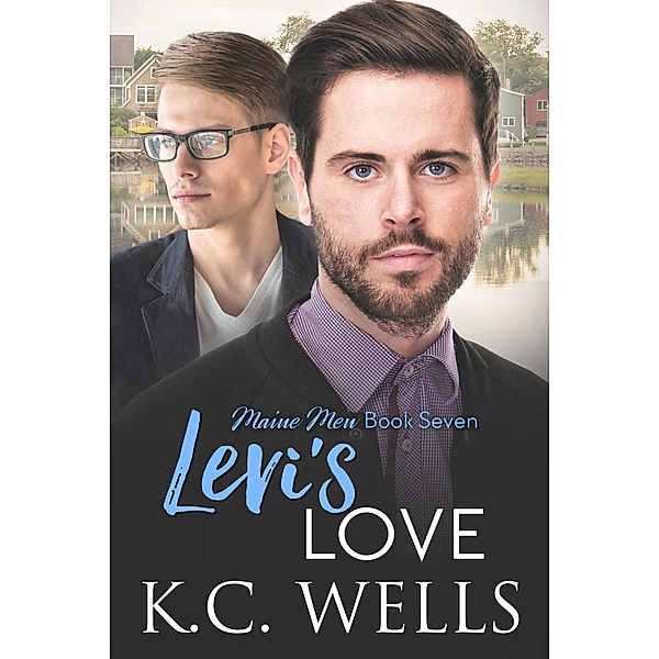 Levi's Love (Maine Men, #7) / Maine Men, K. C. Wells