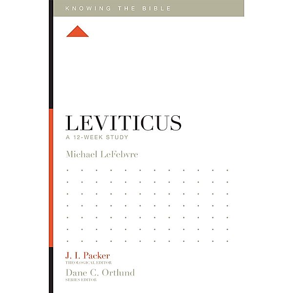 Leviticus / Knowing the Bible, Michael Lefebvre