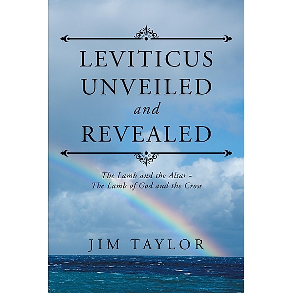 Leviticus Unveiled and Revealed, Jim Taylor