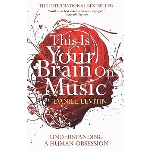 Levitin, D: This Is Your Brain on Music, Daniel J. Levitin