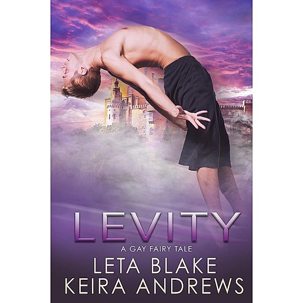 Levity: A Gay Fairy Tale, Keira Andrews, Leta Blake