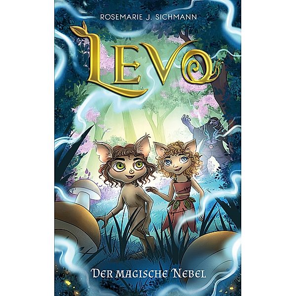 Levo - Der magische Nebel / Levo Bd.2, Rosemarie J. Sichmann