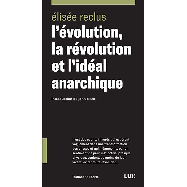 L'evolution, la revolution et l'ideal anarchique / Lux Editeur, Reclus Elisee Reclus