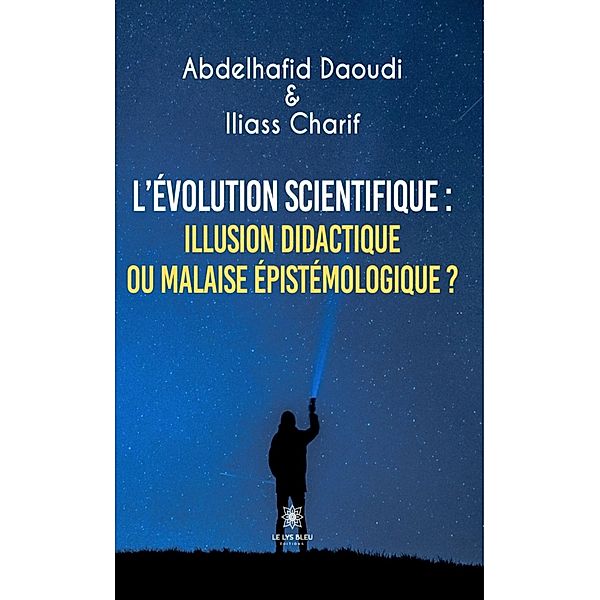 L'évolution scientifique : illusion didactique ou malaise épistémologique ?, Abdelhafid Daoudi, Author Charif
