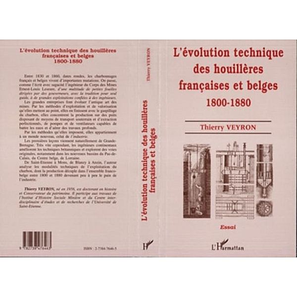 L'EVOLUTION TECHNIQUE DES HOUILLERES FRANCAISES ET BELGES 1800-1880 / Hors-collection, Thierry Veyron