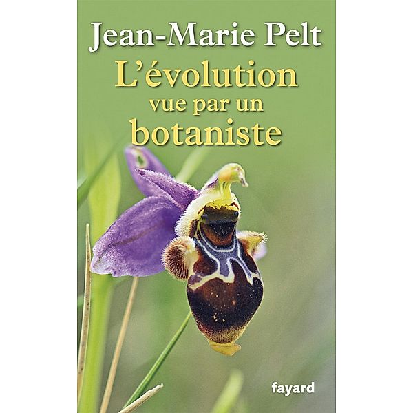 L'évolution vue par un botaniste / Documents, Jean-Marie Pelt