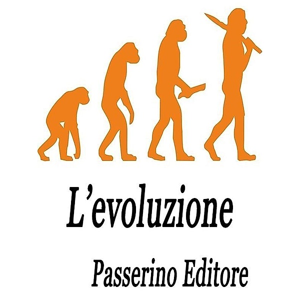 L'evoluzione, Passerino Editore