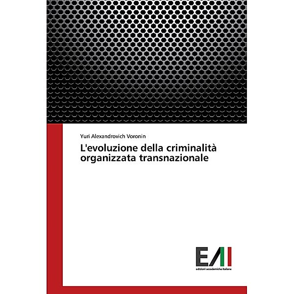 L'evoluzione della criminalità organizzata transnazionale, Yuri Alexandrovich Voronin