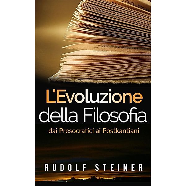 L'Evoluzione della Filosofia dai presocratici ai postkantiani, Rudolf Steiner