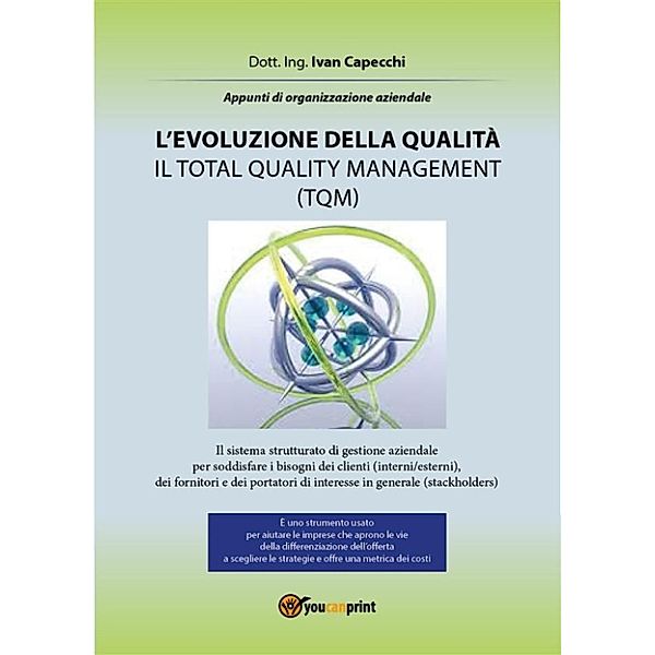 L'evoluzione della qualità. Il Total Quality Management (TQM), Ivan Capecchi