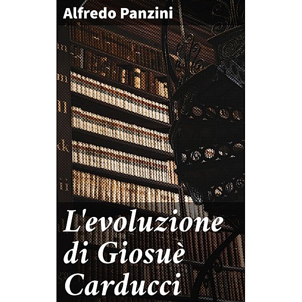 L'evoluzione di Giosuè Carducci, Alfredo Panzini