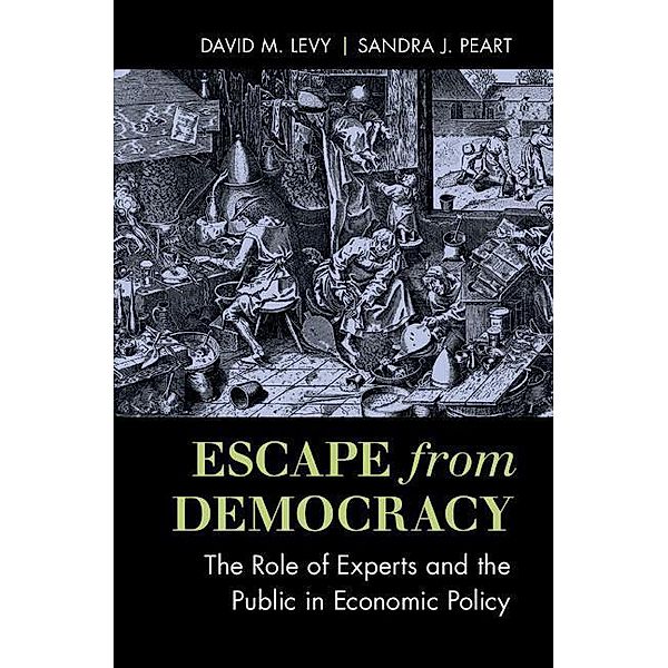 Levy, D: Escape from Democracy, David M. Levy, Sandra J. Peart