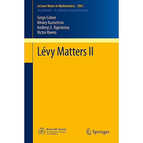 Lévy Matters II / Lecture Notes in Mathematics Bd.2061, Serge Cohen, Alexey Kuznetsov, Andreas E. Kyprianou, Victor Rivero