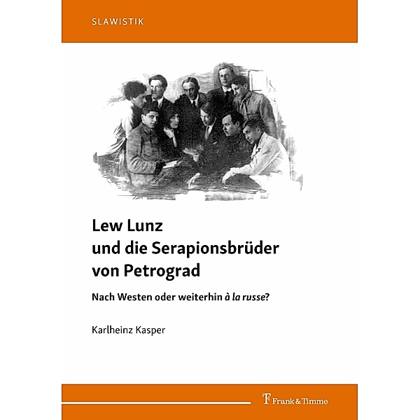 Lew Lunz und die Serapionsbrüder von Petrograd, Karlheinz Kasper