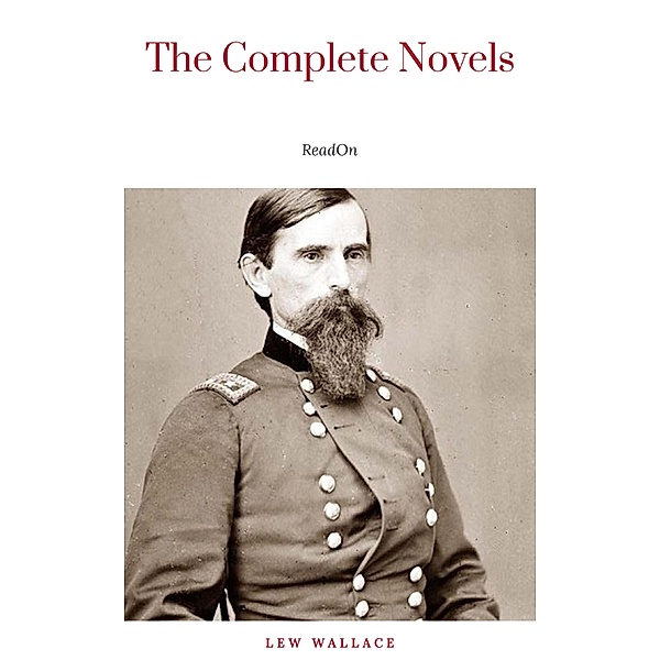 Lew Wallace: The Complete Novels, Lew Wallace