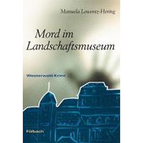 Lewentz-Hering, M: Mord im Landschaftsmuseum, Manuela Lewentz-Hering