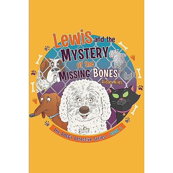 Lewis and the Mystery of the Missing Bones (The DOGGY Detective Series, #1) / The DOGGY Detective Series, Aidan Niles