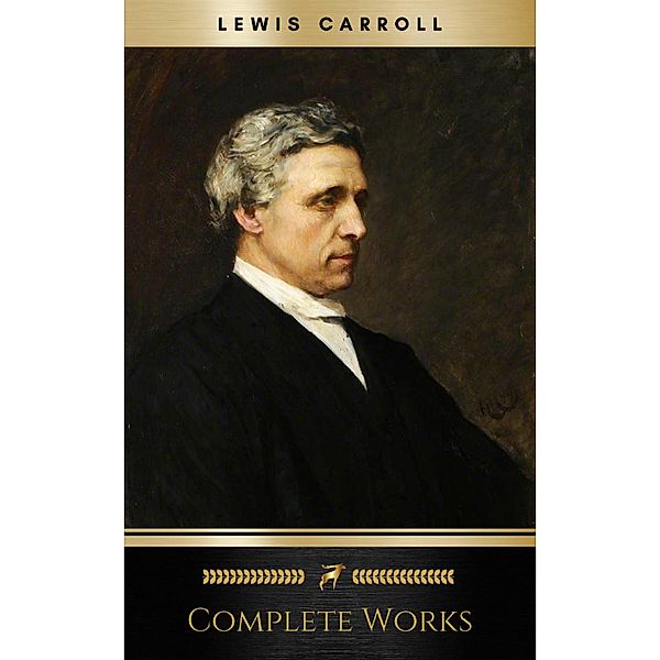 Lewis Carroll: The Complete, Fully Illustrated Works, Deluxe Edition, Lewis Carroll