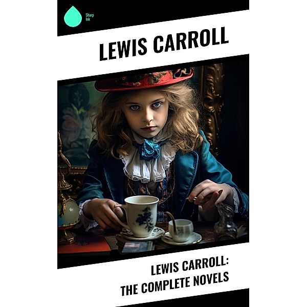 Lewis Carroll: The Complete Novels, Lewis Carroll