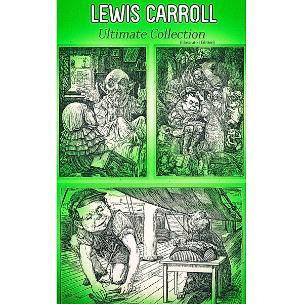 LEWIS CARROLL Ultimate Collection (Illustrated Edition), Lewis Carroll