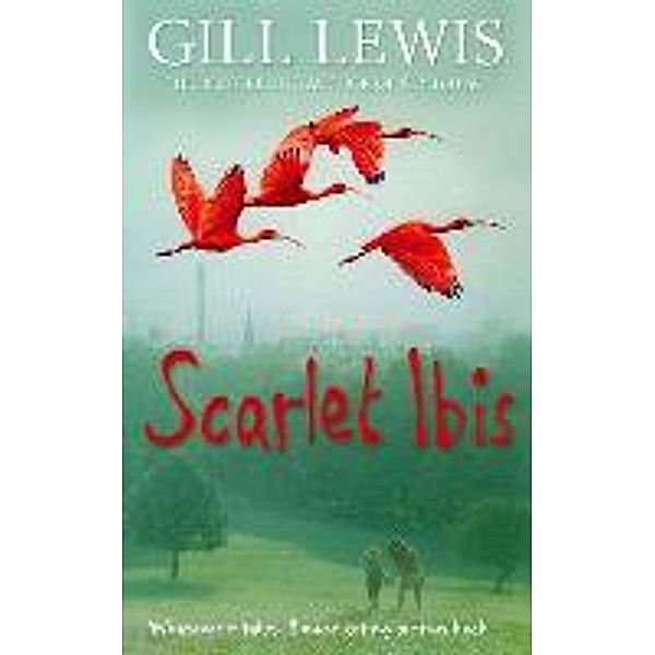 Lewis, G: Scarlet Ibis, Gill Lewis