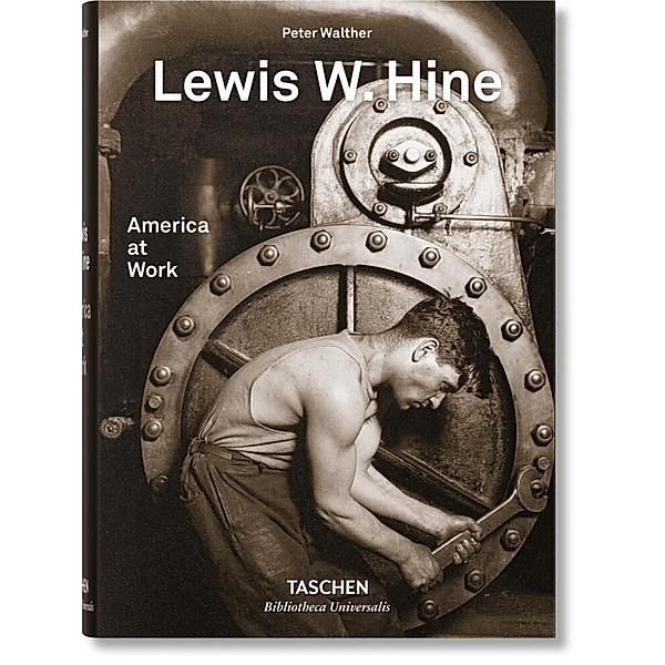 Lewis W. Hine. America at Work, Peter Walther