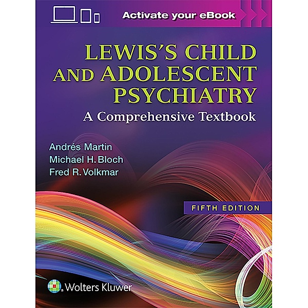 Lewis's Child and Adolescent Psychiatry, Andrés Martin, Michael H. Bloch, Fred R. Volkmar
