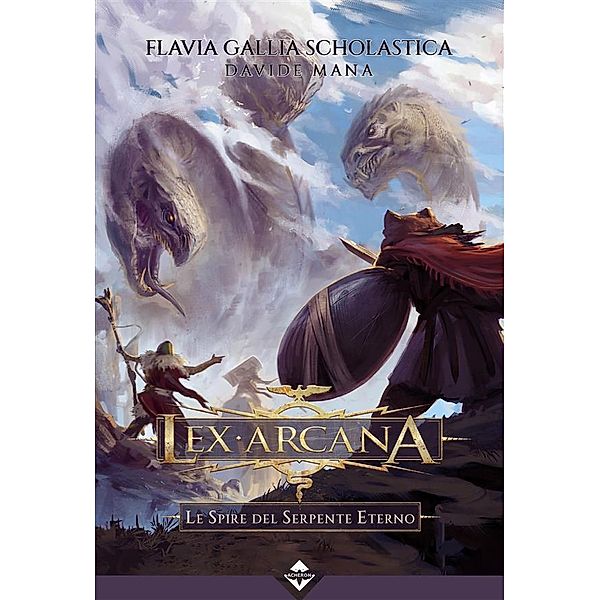 Lex Arcana - Le Spire del Serpente Eterno, Flavia Gallia Scholastica, Davide Mana