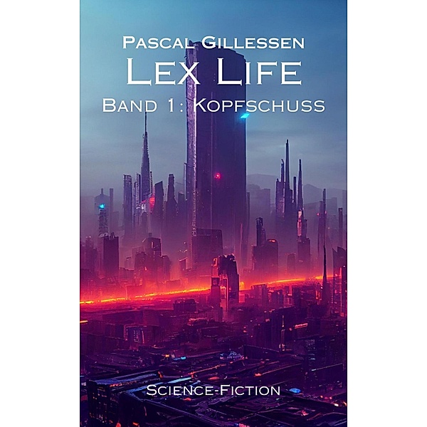 Lex Life 1: Kopfschuss, Pascal Gillessen