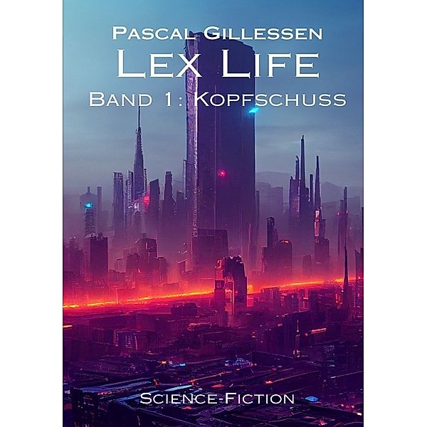 Lex Life 1: Kopfschuss, Pascal Gillessen