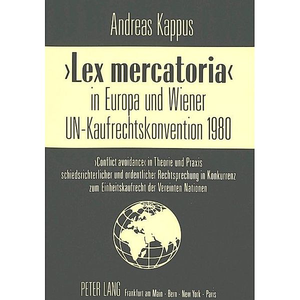 Lex mercatoria in Europa und Wiener UN-Kaufrechtskonvention 1980, Andreas Kappus