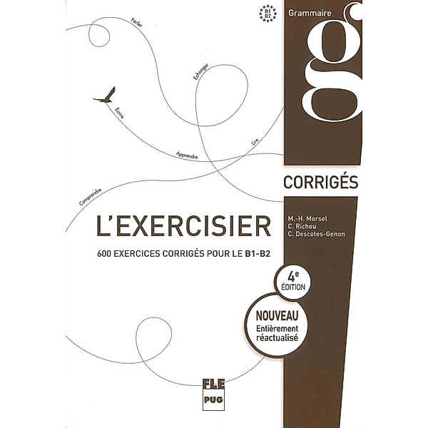 L'exercisier / L'exercisier - 4e édition: Corrigés, Claude Richou, Marie-Hélène Morsel, Christiane Descotes-Genon