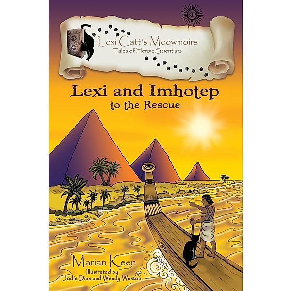 Lexi Catt's Meowmoirs-Tales of Heroic Scientists: Lexi and Imhotep, Marian Keen
