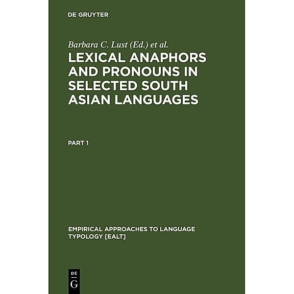 Lexical Anaphors and Pronouns in Selected South Asian Languages: / Empirical Approaches to Language Typology Bd.22