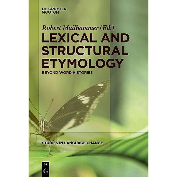 Lexical and Structural Etymology / Studies in Language Change Bd.11