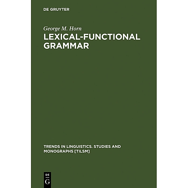 Lexical-Functional Grammar, George M. Horn