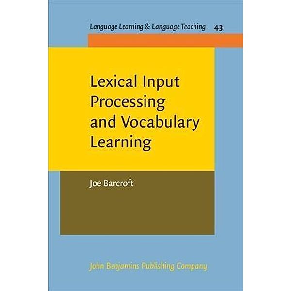 Lexical Input Processing and Vocabulary Learning, Joe Barcroft