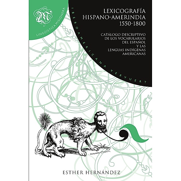 Lexicografía hispano-amerindia 1550-1800 : catálogo descriptivo de los vocabularios del español y las lenguas indígenas, Esther Hernández