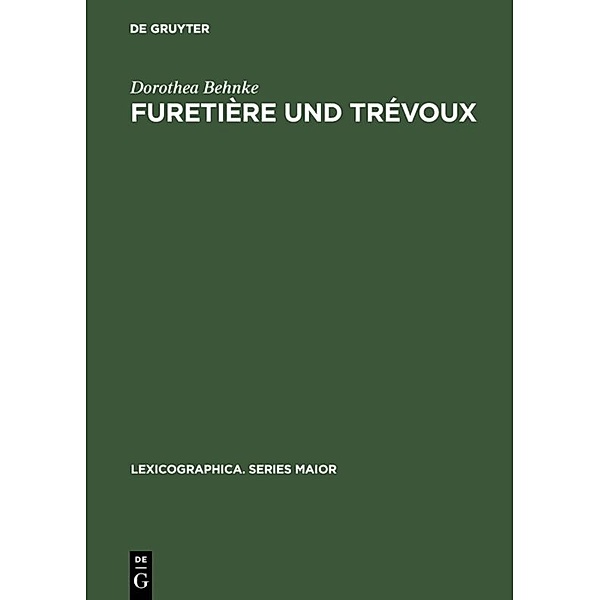 Lexicographica, Series Maior / Furetiere und Trevoux, Dorothea Behnke