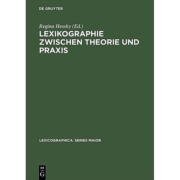 Lexicographica, Series Maior / Lexikographie zwischen Theorie und Praxis