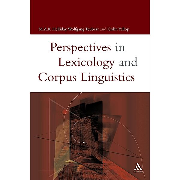 Lexicology and Corpus Linguistics, M. A. K. Halliday, Anna Cermakova, Wolfgang Teubert, Colin Yallop